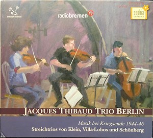Jacques Thibaud Trio Berlin - Musik Bei Kriegsende 1944–46 – Streichtrios Von Klein, Villa-Lobos Und Schönberg