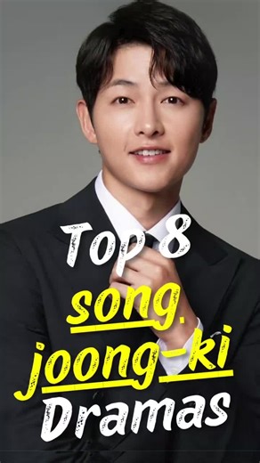 Top 8 Song Joong-ki Korean Dramas You Should Watch