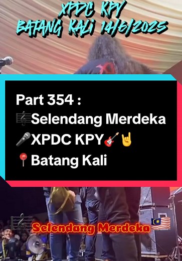 Part 354 : Live XPDC KPY 📍Batang Kali 📅14/6/2025 🎼Selendang Merdeka Kredit : Tt Ary XPDCKitaPengYu #fyp #xpdc #kitapengyu #foryou #follower #selendangmerdeka @azuarmdtasi @AmyXpdcKpy @Jef Alias XG @ARY XPDCKITAPENGYU @OhAhyoii