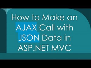 How to Make an AJAX Call with JSON Data in ASP.NET MVC