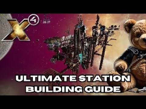 X4: Foundations - The Only Station Building Guide You'll Ever Need