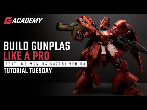How To Build A Gunpla Like A Pro FEAT MG Sazabi Ver. Ka | TUTORIAL TUESDAY | EP 01