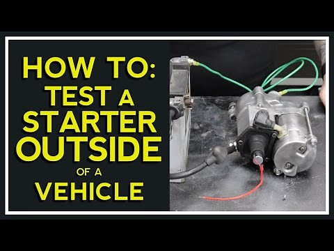 How to: Test a Starter Outside of a Car or Motorcycle