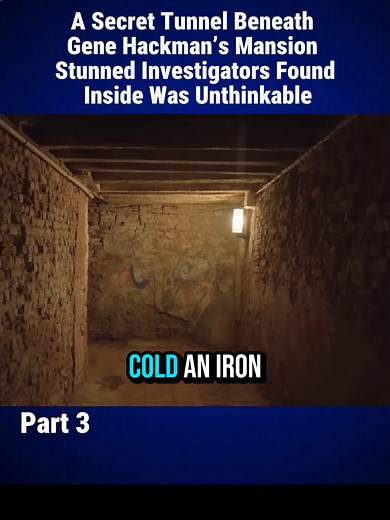 A Secret Tunnel Beneath Gene Hackman’s Mansion Stunned Investigators — Found Inside Was Unthinkable Part 3 #new #news #foyoupage #history #genehackman #tiktok