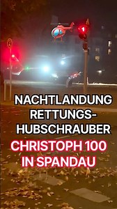 CHRISTOPH 100 - NACHTLANDUNG SPÄTABENDS AN DER HAVELSCHANZE IN BERLIN-SPANDAU