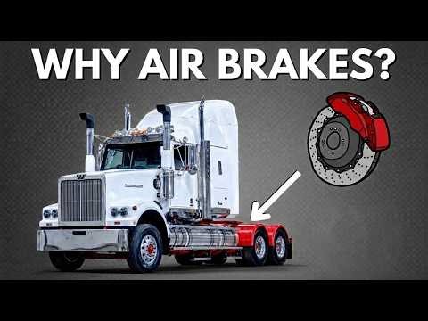 Why Do Semi Trucks Use Air Brakes Instead Of Normal Brakes?