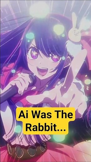 The rabbit wasn’t random… it was always Ai #oshinoko