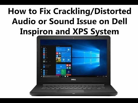 How to Fix Crackling/Distorted Audio or Sound Issue on Dell Inspiron and XPS System