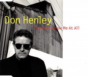 Don Henley - You Don't Know Me At All