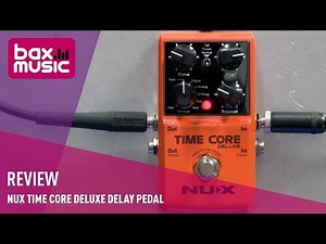 NUX Time Core Deluxe delay pedal - Review