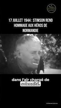July 17, 1944: Stimson pays tribute to the heroes of Normandy