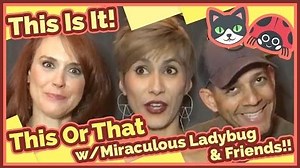 This Is it! - This Or That w Miraculous Ladybug & Friends!!