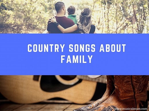 20 Country Songs About Family - Musical Mum