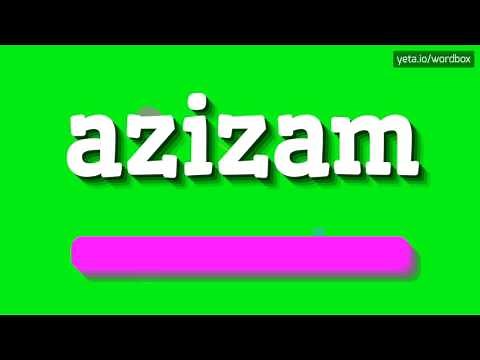 AZIZAM - HOW TO PRONOUNCE IT!?