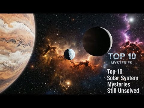 Are We Close to Solving the Top 10 Solar System Mysteries Still Unsolved?