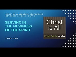 #201: Serving in the Newness of the Spirit