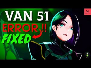 Valorant - VAN 51 error fix | error connecting fixed ✅