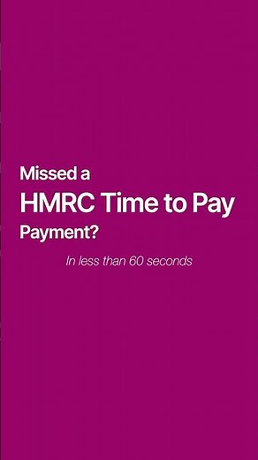 Missed a HMRC Time to Pay Payment?