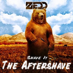 Zedd - Shave It (The Aftershave)