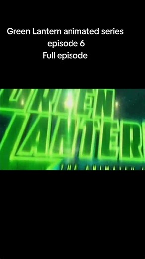 Green Lantern animated series episode 6 | Like comment share and follow for more !!! #Greenlantern #fyp #cartoonnetwork