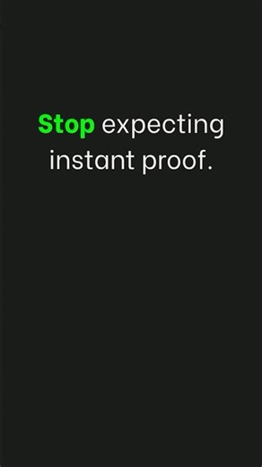 Stop Expecting Instant Proof