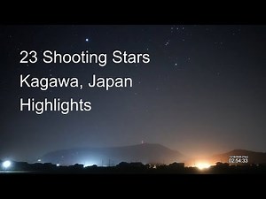 23 best shooting stars and meteors, recorded in 4 hours, from Kagawa, Japan.
