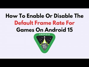 Enable or Disable the Default Frame Rate for Games on Android 15 – Game Settings, Developer Options