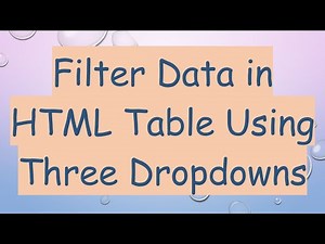 Filter Data in HTML Table Using Three Dropdowns