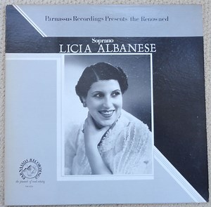 Licia Albanese - Parnassus Recordings Presents The Renowned Soprano Licia Albanese