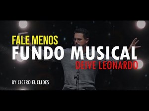 Fundo Musical Para Pregação e Oração Pr. Deive Leonardo - Fale Menos - by Cicero Euclides - 2020