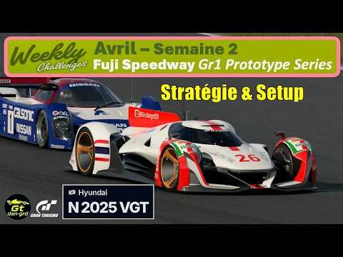 Gt7 | Weekly Challenge Avril 2026 Sem2 | Hyundai N 2025 | Fuji Speedway | Gr1 Prototype Series