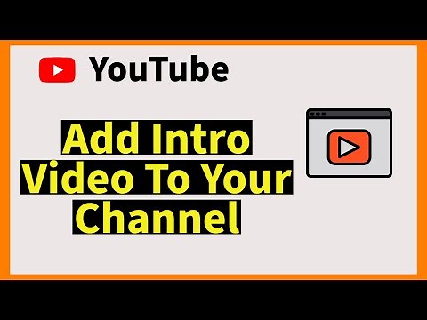 How To Add An Intro Video To Your YouTube Channel (2025)