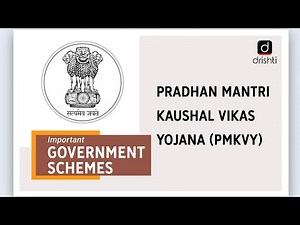 Important Government Schemes - Pradhan Mantri Kaushal Vikas Yojana (PMKVY)