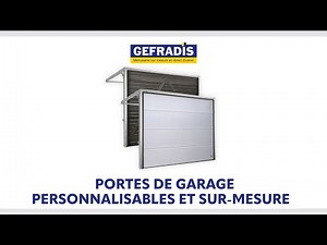 Portes de garage fabriquées sur mesure, les avantages GEFRADIS
