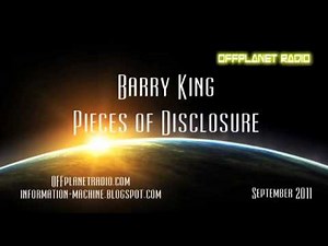 01/07 Barry King - Pieces of Disclosure - Offplanet Radio