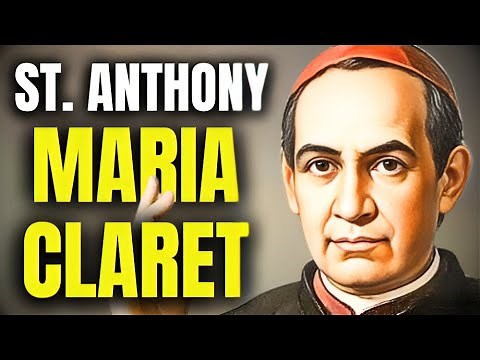 The Story of Saint Anthony Mary Claret