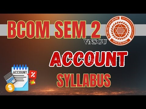 VNSGU | BCOM SEM 2 | ACCOUNT SYLLABUS | E-ABHYASU