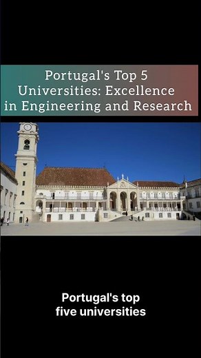Portugal's Top 5 Universities: Lisbon, Coimbra, & Excellence in Engineering and Research #portugal