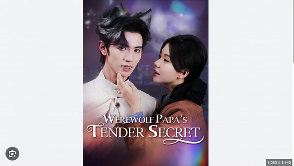 Werewolf Papa's Tender Secret Full Chinese Drama - English Sub