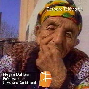 279K views · 8.7K reactions | Negaa Dahbia: Poèmes de Si Mohand Ou M'hand Archives de Berbère Télévision Negaa Dahbia du village Ichariouen de Tizi Rached ( taddart n Si Muḥ) est décédée il y'a quelques années, fellas yeɛfu Ṛebbi, ad tesgunfu di talwit. | Berbère Télévision | Facebook