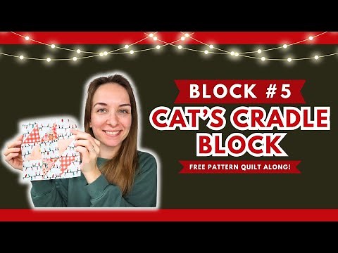 12 Blocks of Christmas Quilt Along Day 5 | Cat's Cradle Block Tutorial | Free Quilt Pattern