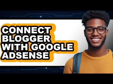 How to Connect Blogger with Google Adsense - Step by Step