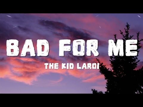 The Kid LAROI - Bad For Me (Lyrics)