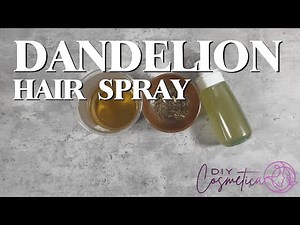DIY - DANDELION HAIR SPRAY RECIPE | 4K