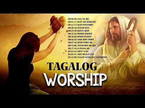 Best Tagalog Christian Worship Songs 2020🙏Inspirational Tagalog Jesus Songs Medley Nonstop