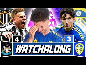 Newcastle 4-3 Leeds United LIVE Watchalong | Premier League Match Reaction & Fan Commentary
