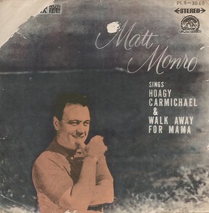 Matt Monro - Matt Monro Sings Hoagy Carmichael & Walk Away For Mama