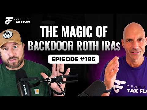 The Magic of Backdoor Roth IRAs | Episode 185