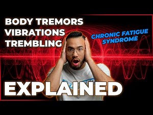 Internal Body Tremors, Vibrations, and Trembling Explained | CHRONIC FATIGUE SYNDROME