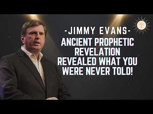 Ancient Prophetic Revelation REVEALED What You Were Never Told! - Pastor Jimmy Evans